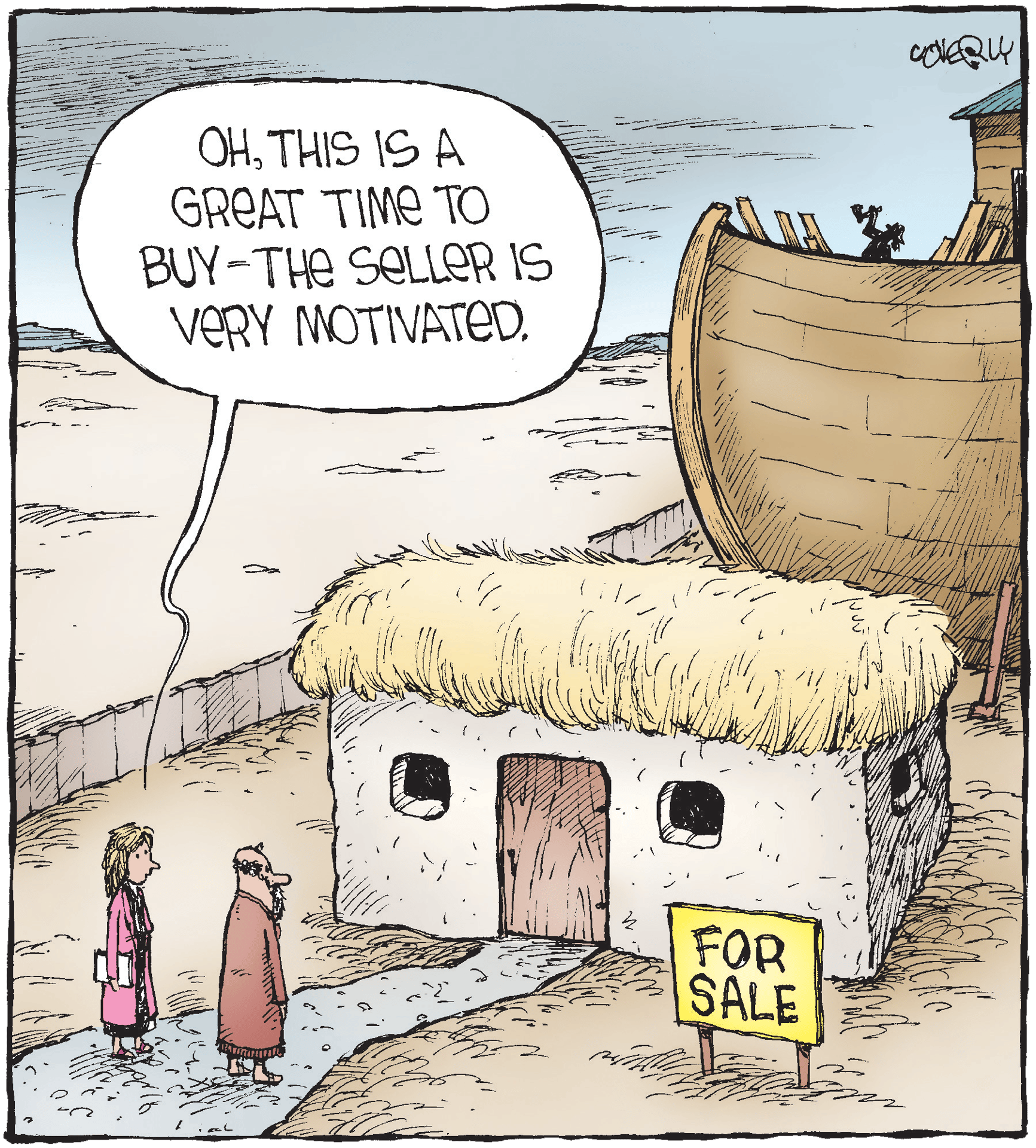 Cartoon: House FOR SALE, Noah's Ark in background. Dialogue: "Seller is very motivated."