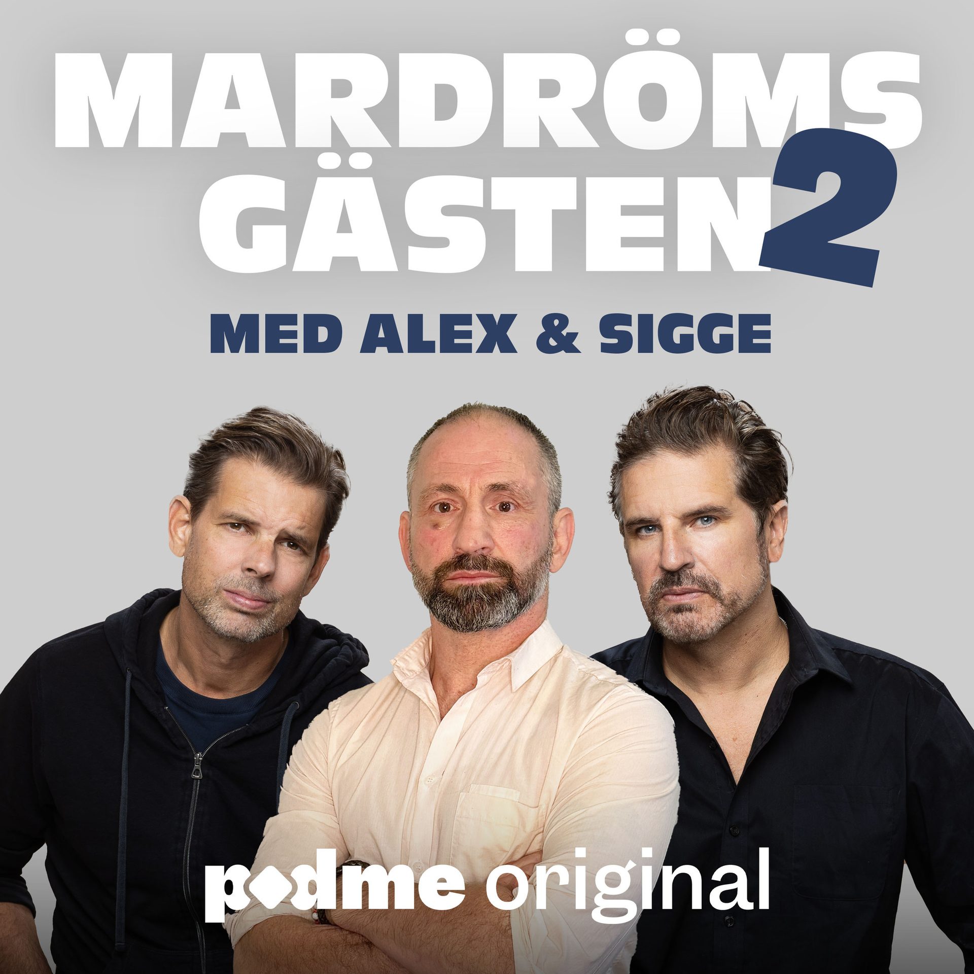 Podcast cover for "Mardrömsgästen 2" featuring three men (Alex, Sigge, and another) and a Podme Original logo.