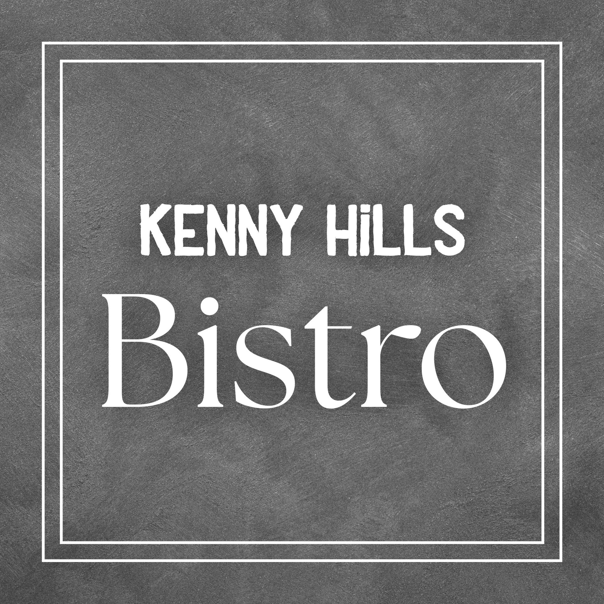 Dark gray sign with white double border and text: 'KENNY HILLS Bistro'.