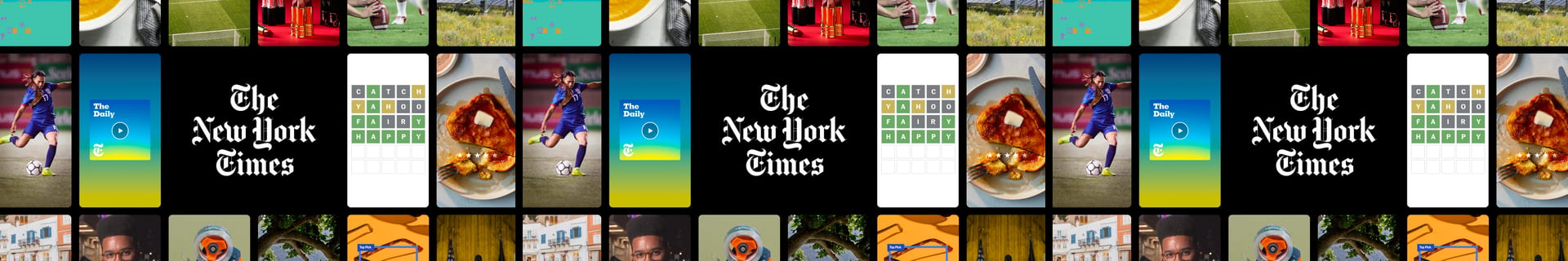 A repeating banner featuring a soccer player, 'The Daily' podcast, 'The New York Times' logo, a word game, and pancakes.