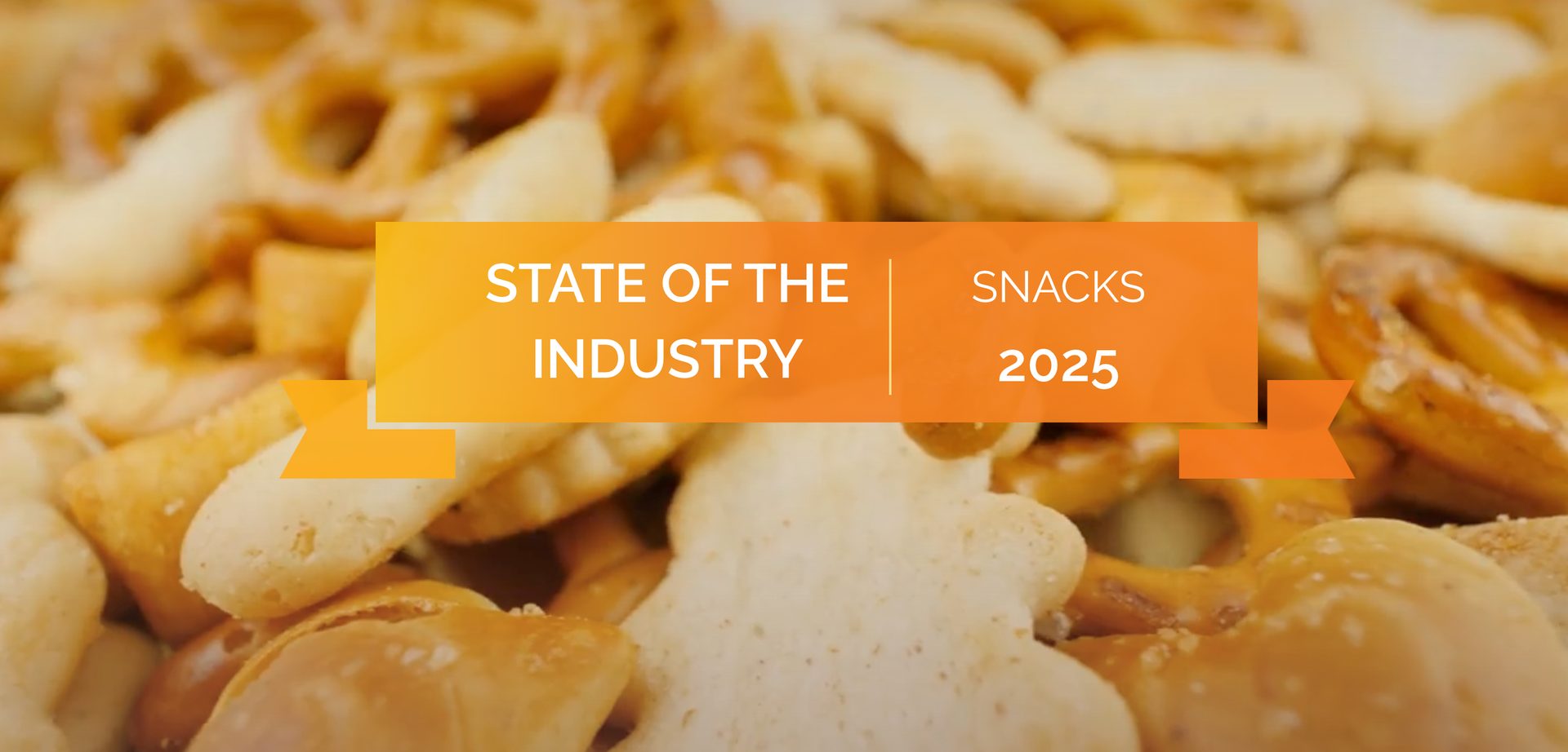 An orange banner with "STATE OF THE INDUSTRY SNACKS 2025" over blurred snacks.