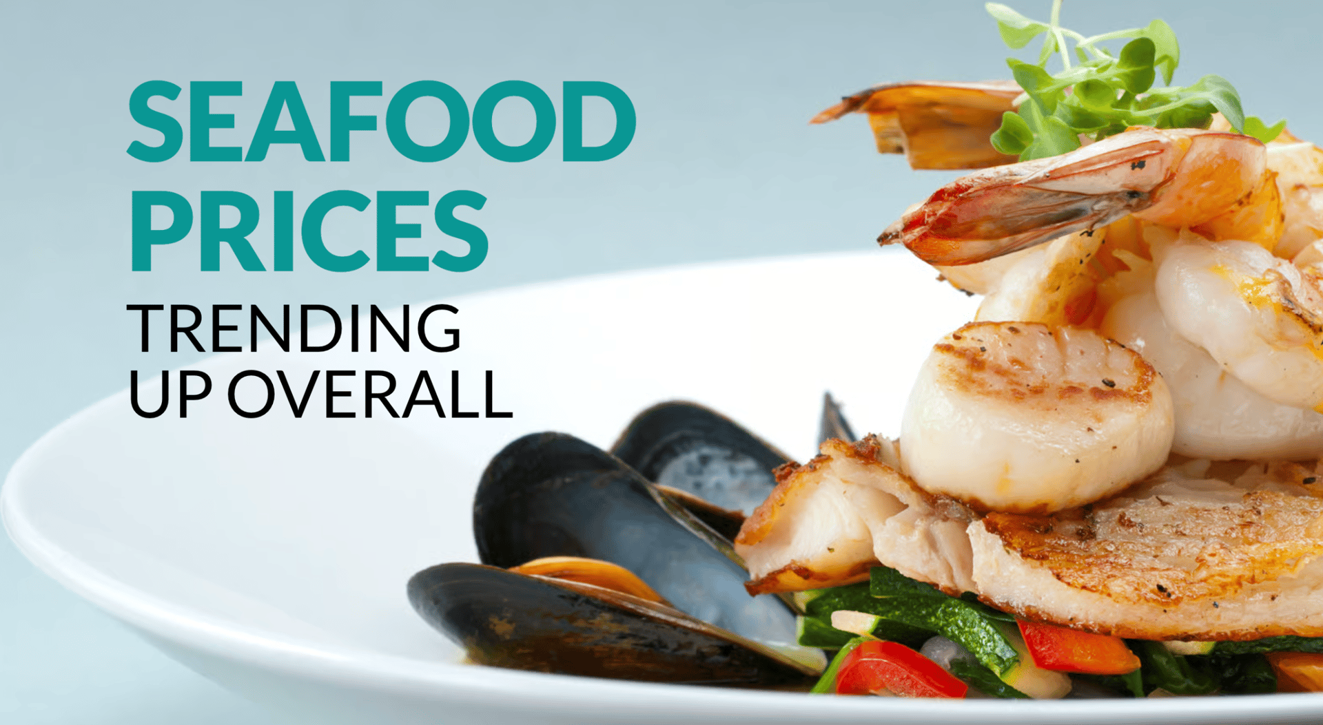 Seafood medley (shrimp, scallops, mussels) on a plate with text 'SEAFOOD PRICES TRENDING UP OVERALL'.