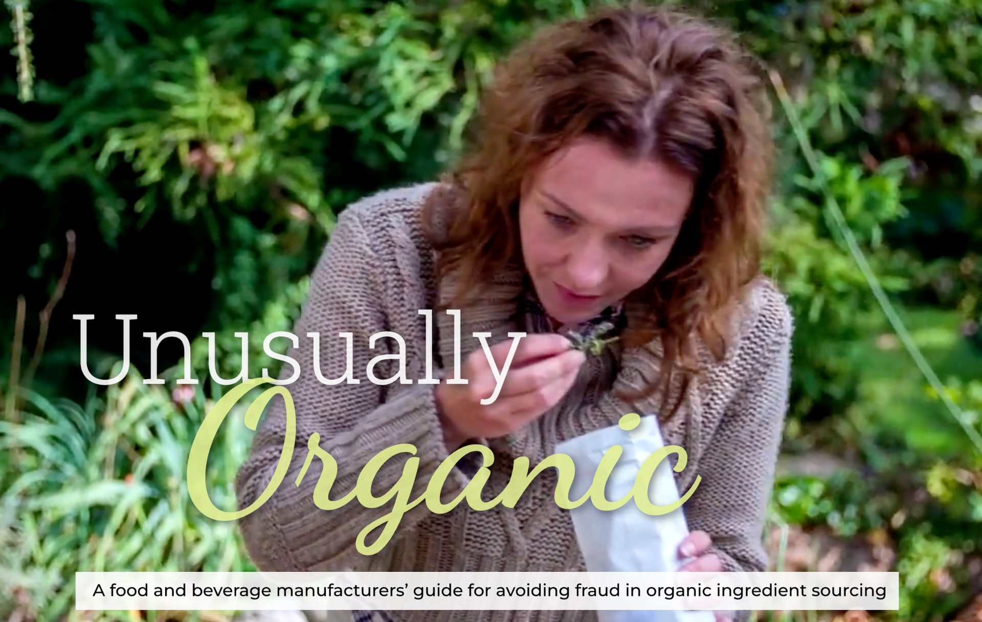 A woman inspects a plant, highlighting an "Unusually Organic" guide for preventing fraud in ingredient sourcing.