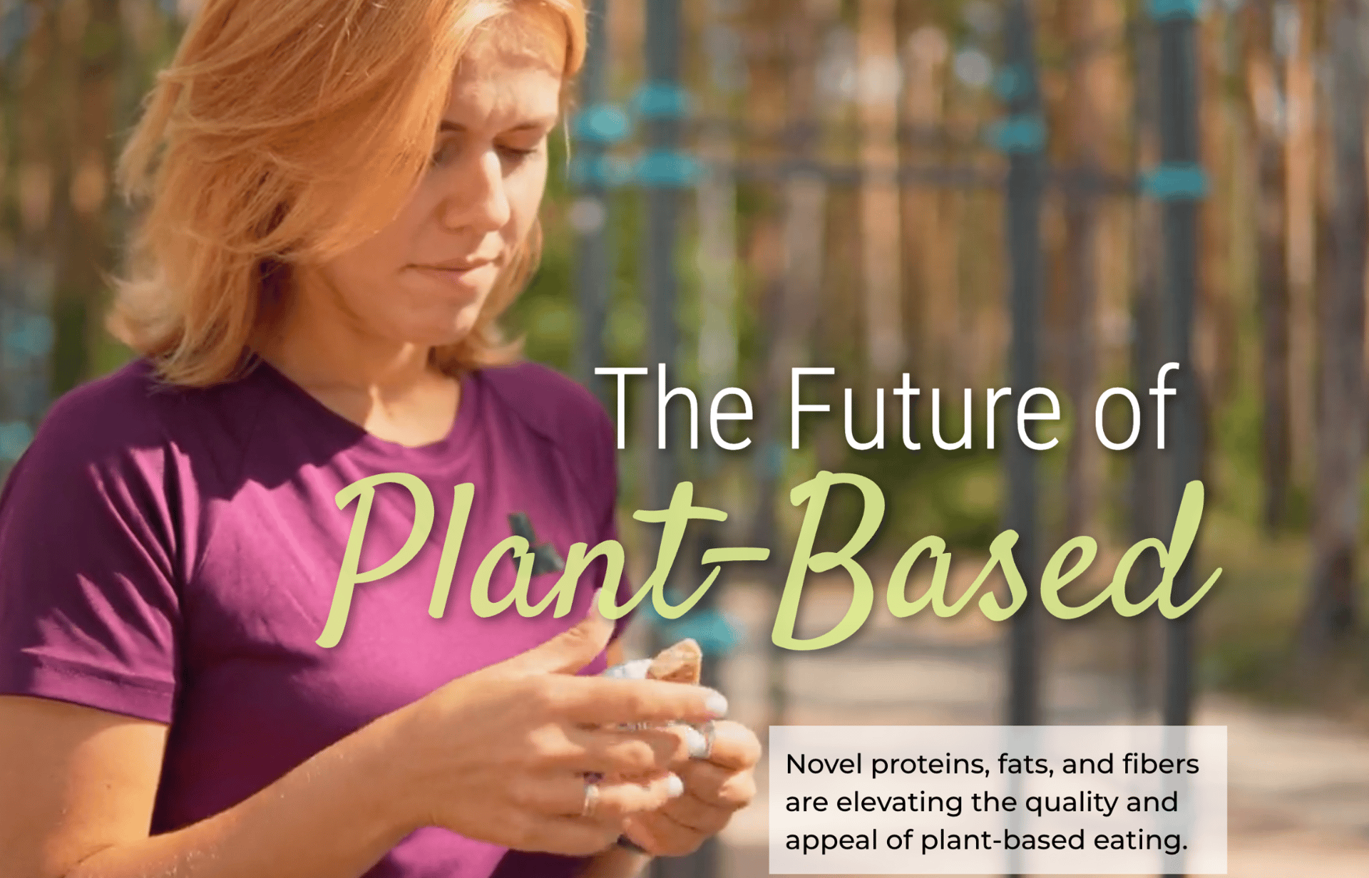 Woman holding snack with 'The Future of Plant-Based' text about novel ingredients.