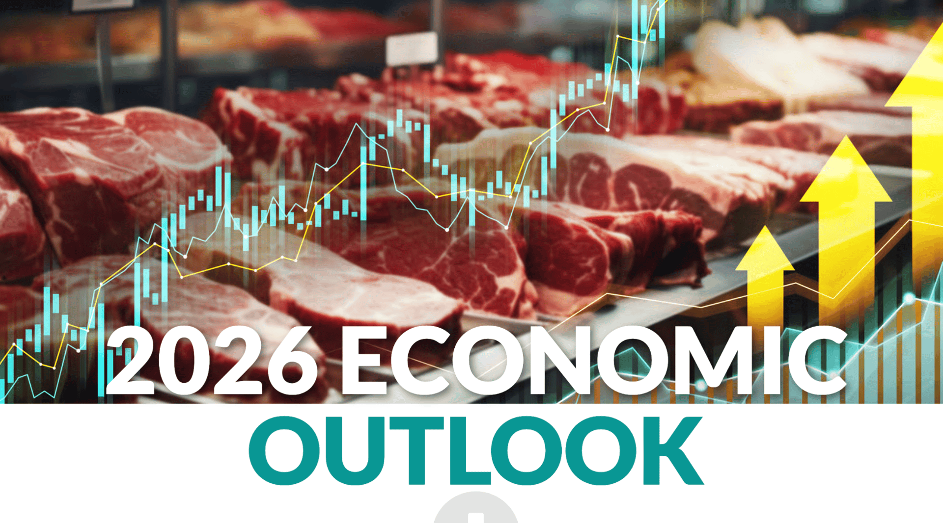Graphic: Raw meat with overlaid economic charts, rising arrows, and text "2026 ECONOMIC OUTLOOK".