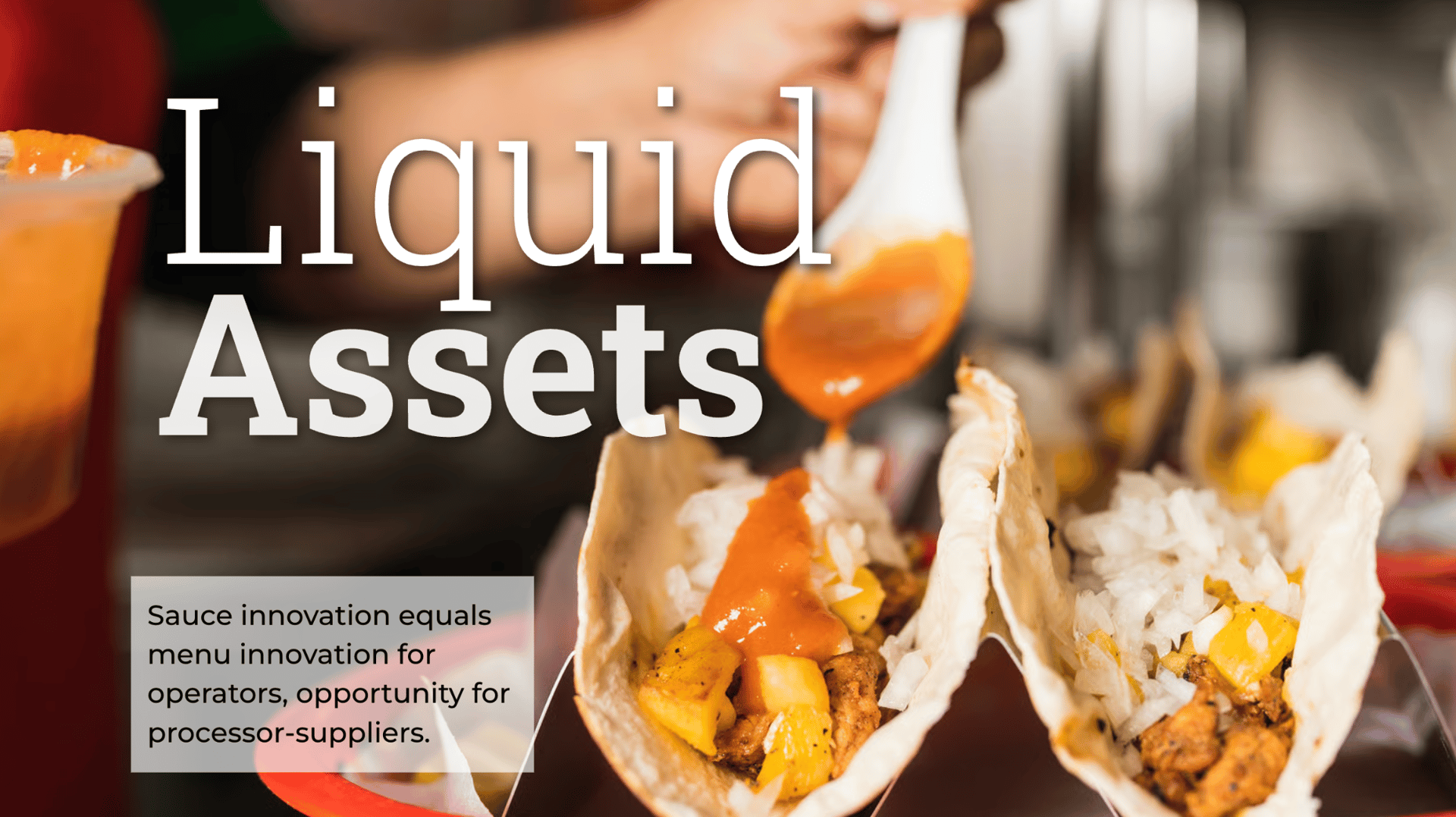 Tacos with orange sauce, text "Liquid Assets" and about sauce innovation.
