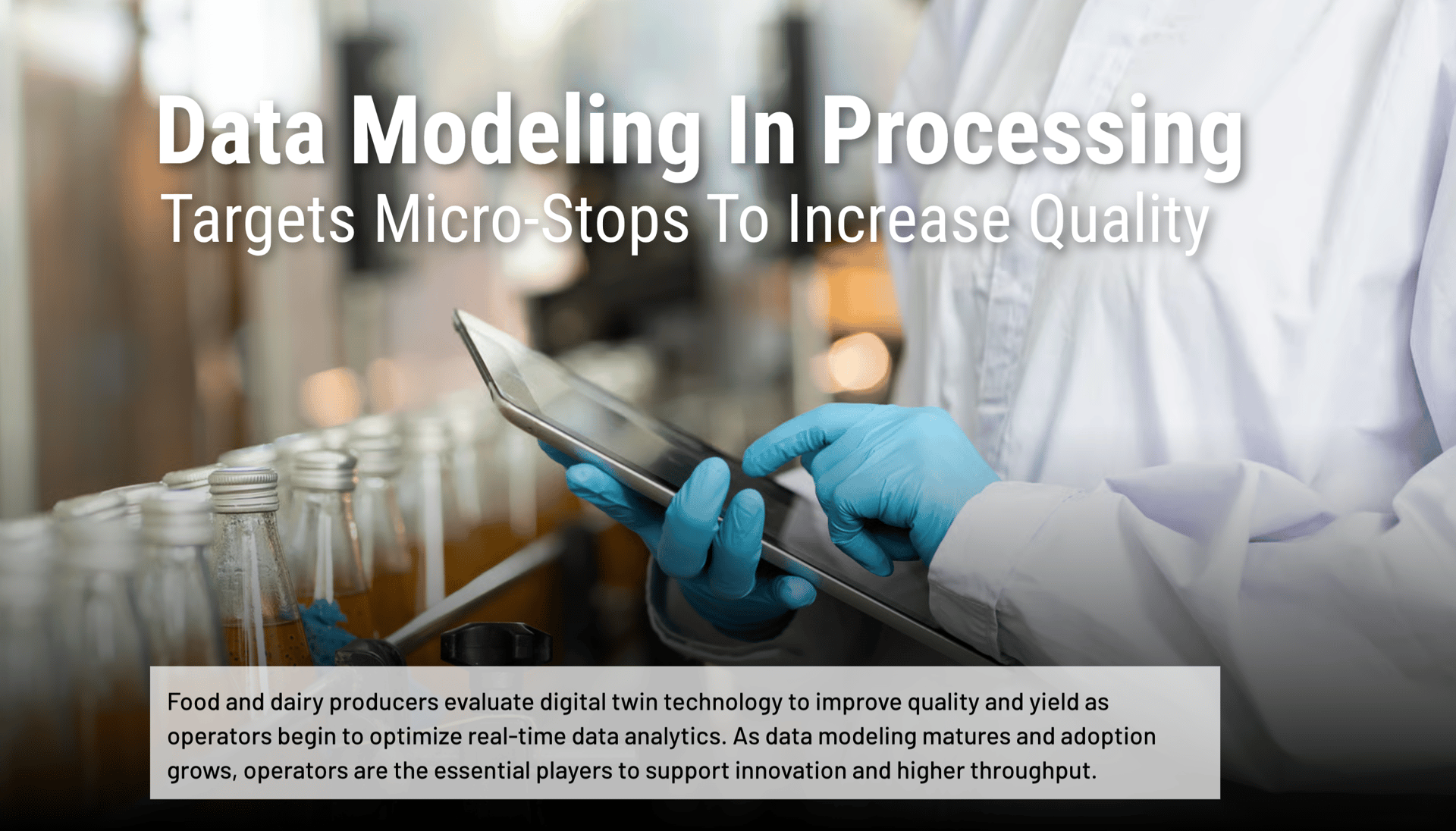 Food and dairy producers use digital twin tech and data modeling to optimize real-time analytics and improve quality.