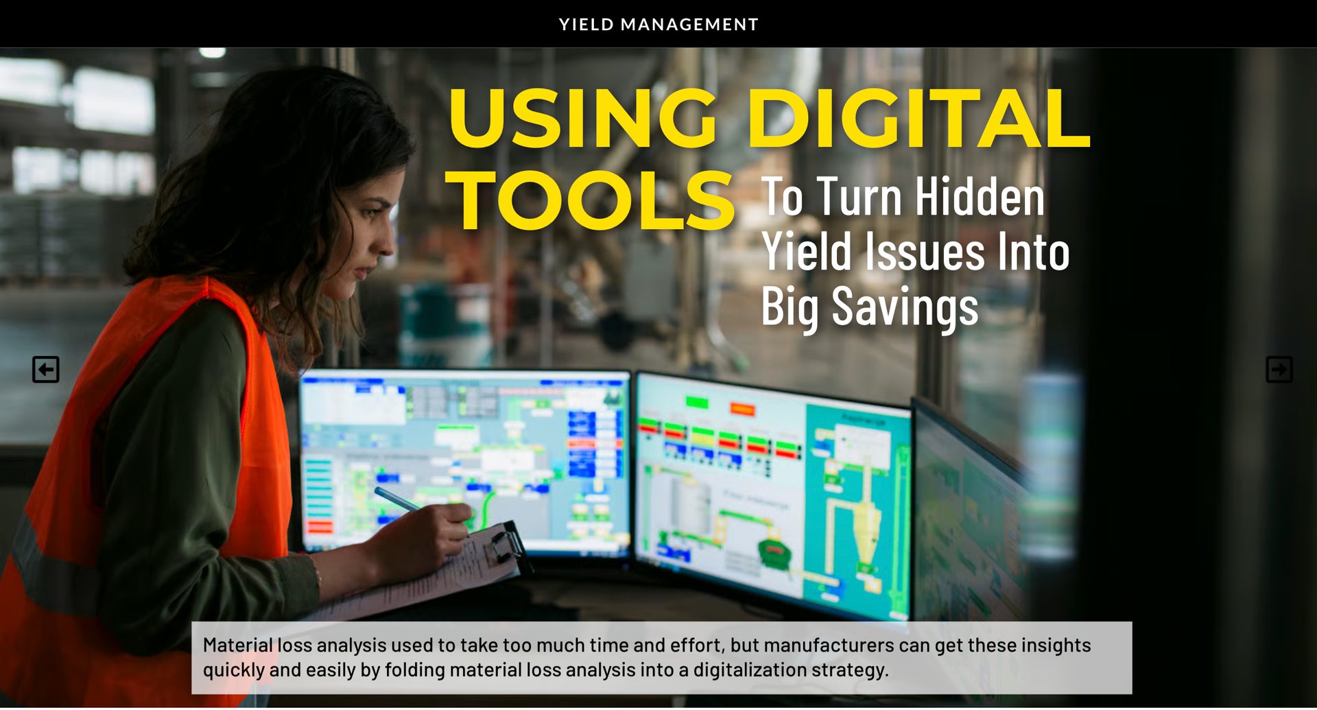 Woman analyzing data on screens for yield management in a factory.