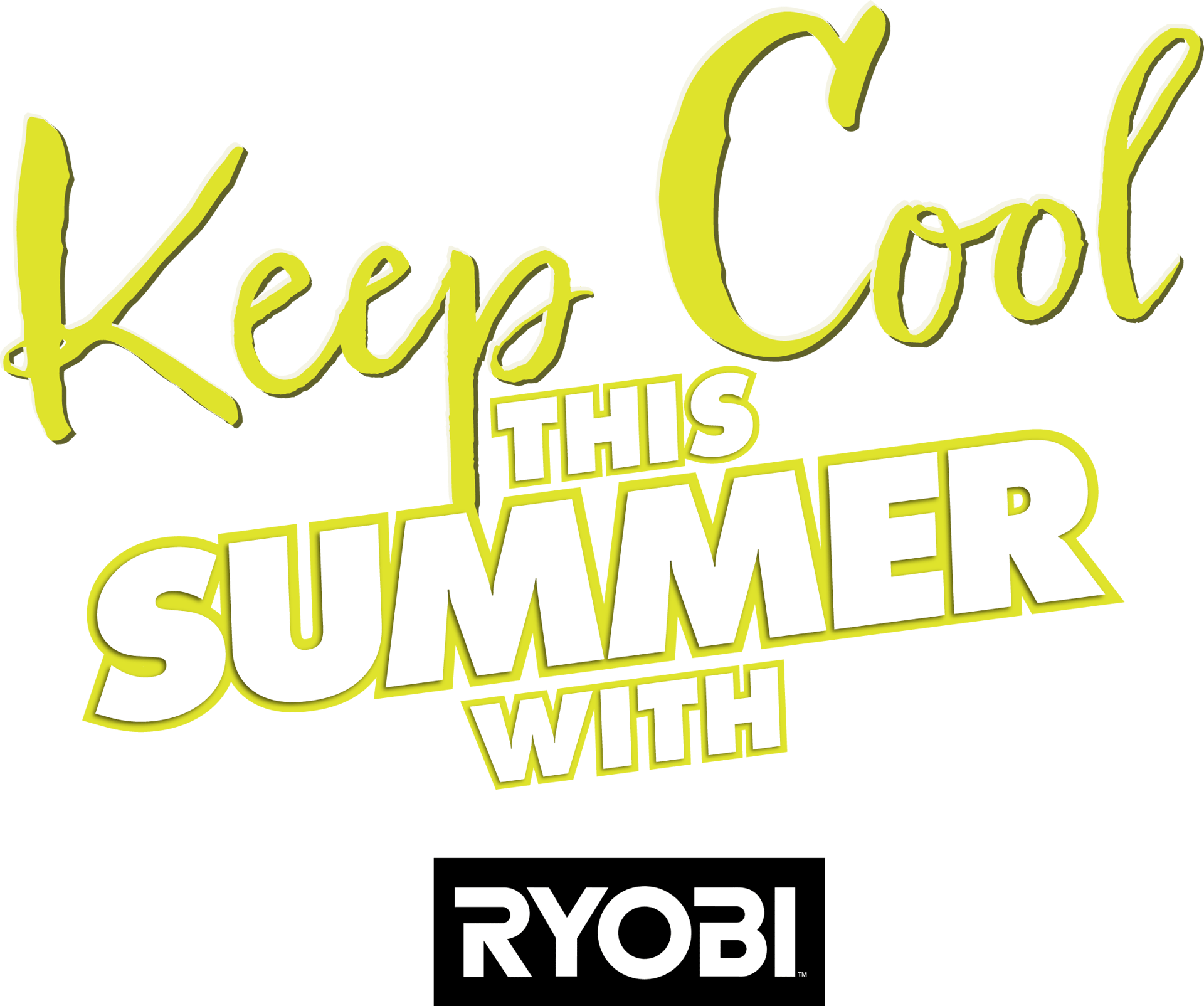 Keep Cool THIS SUMMER WITH RYOBI logo on a green background.