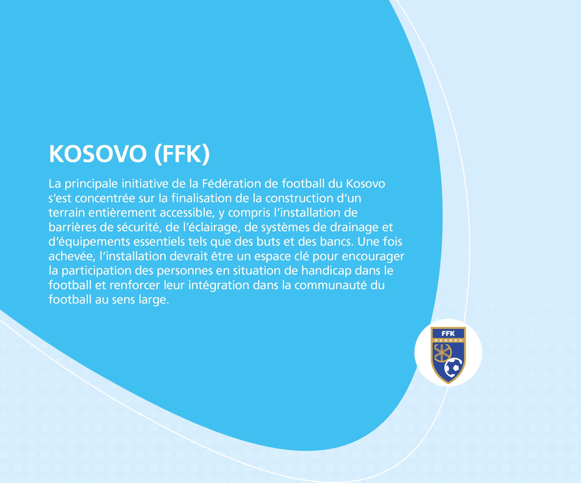 Kosovo Football Federation builds an accessible football field to encourage participation for people with disabilities.