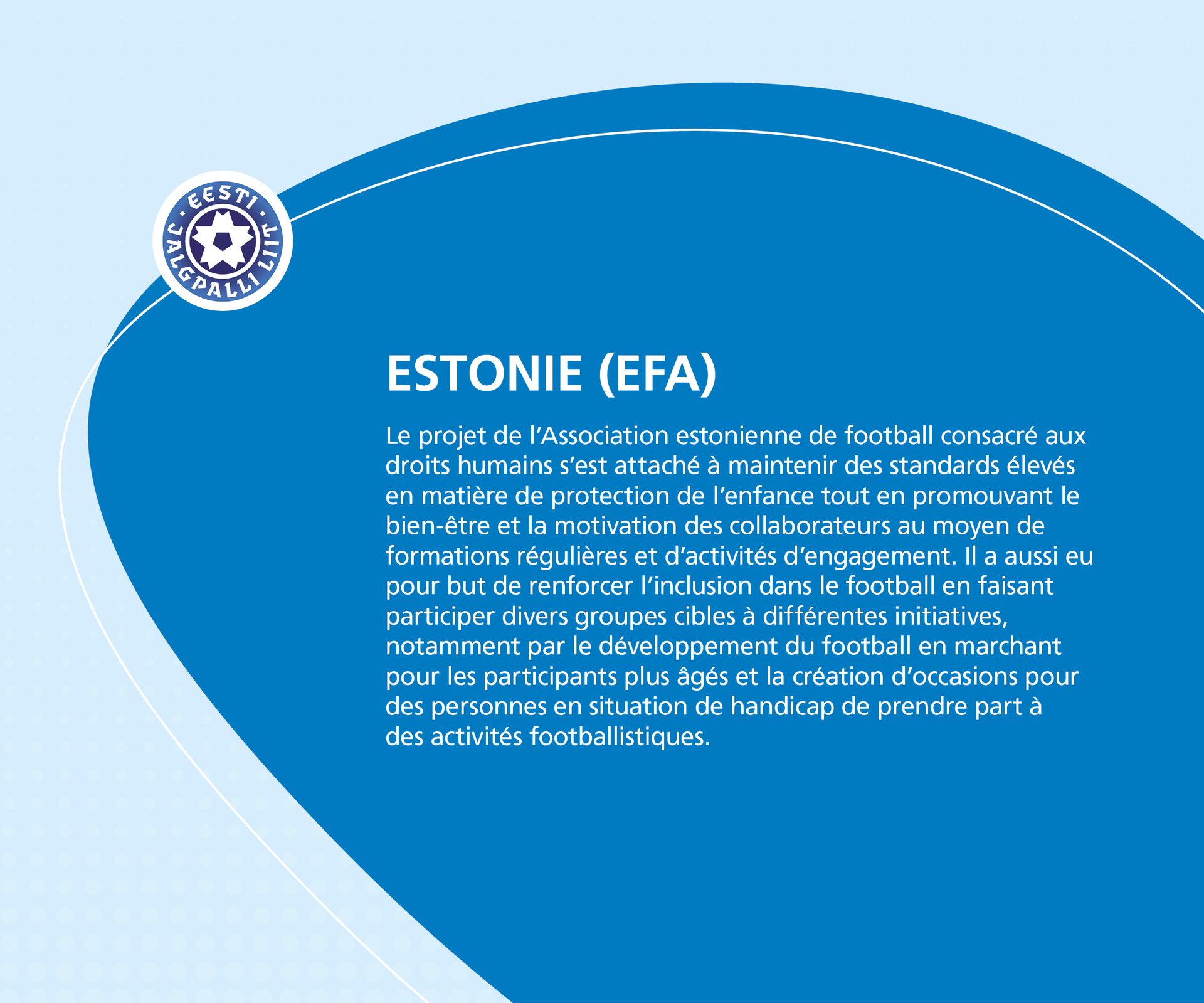 Estonian FA project on human rights, child protection, and football inclusion for all, including walking football and disabled participants.