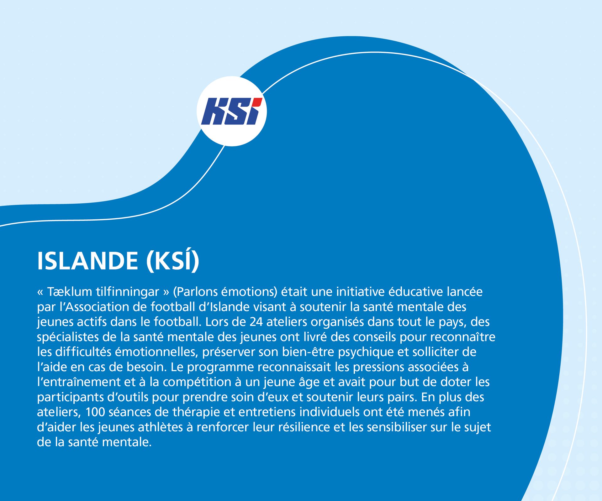 An initiative by KSI Iceland for mental health support for young footballers, with workshops and therapy.