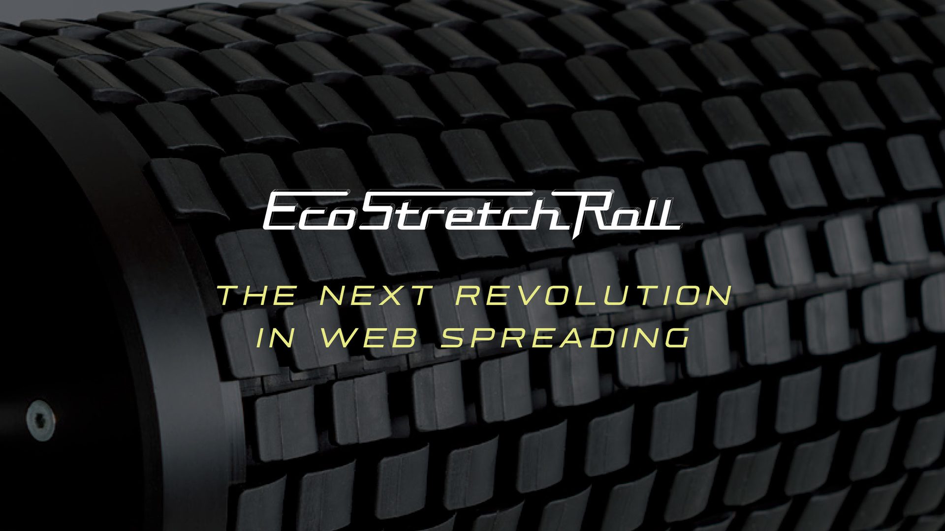 EcoStretchRoll black textured roller, with "THE NEXT REVOLUTION IN WEB SPREADING" text.