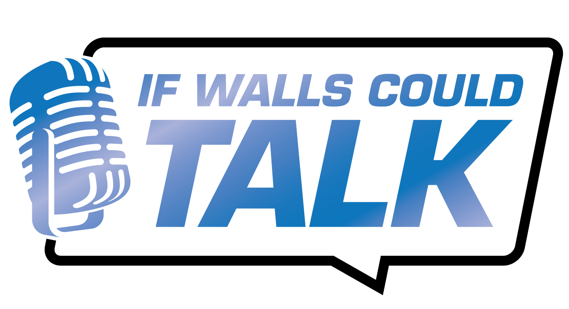 If Walls Could Talk