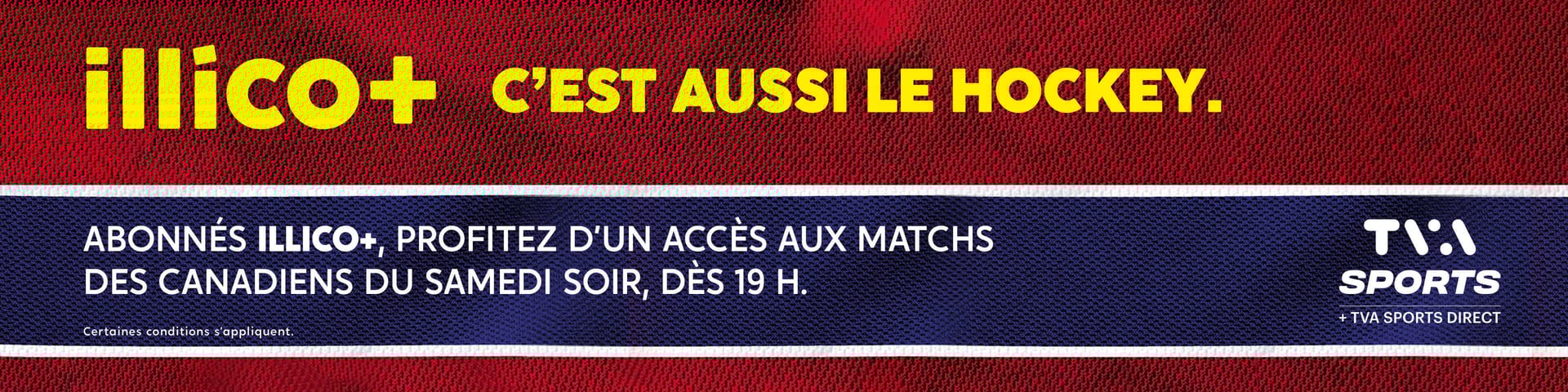 illico+ ad: Access Canadiens hockey games on Saturday nights via TVA Sports for subscribers.
