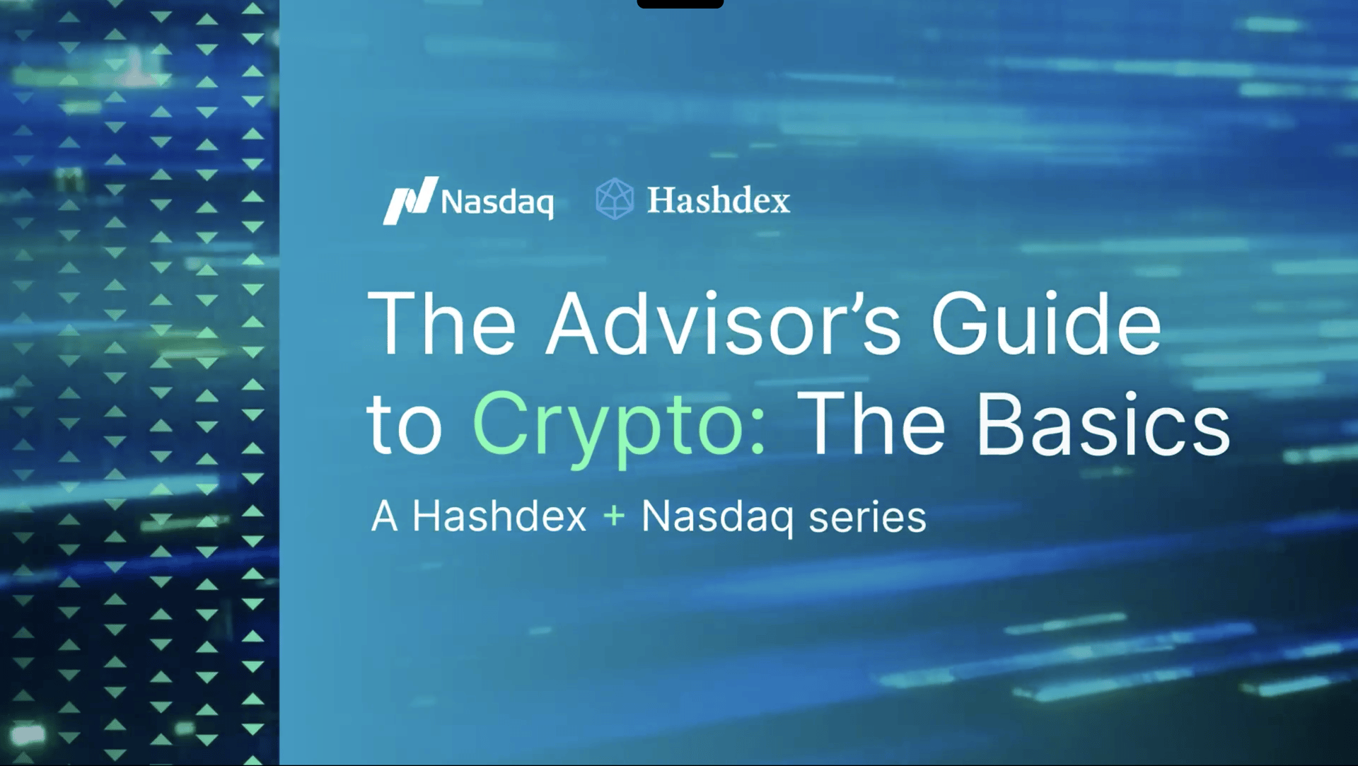 Title slide: 'The Advisor's Guide to Crypto: The Basics' by Nasdaq and Hashdex.