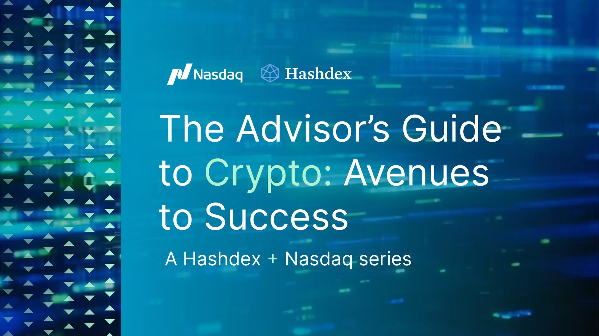 Nasdaq and Hashdex present a guide for advisors on crypto, covering avenues to success.