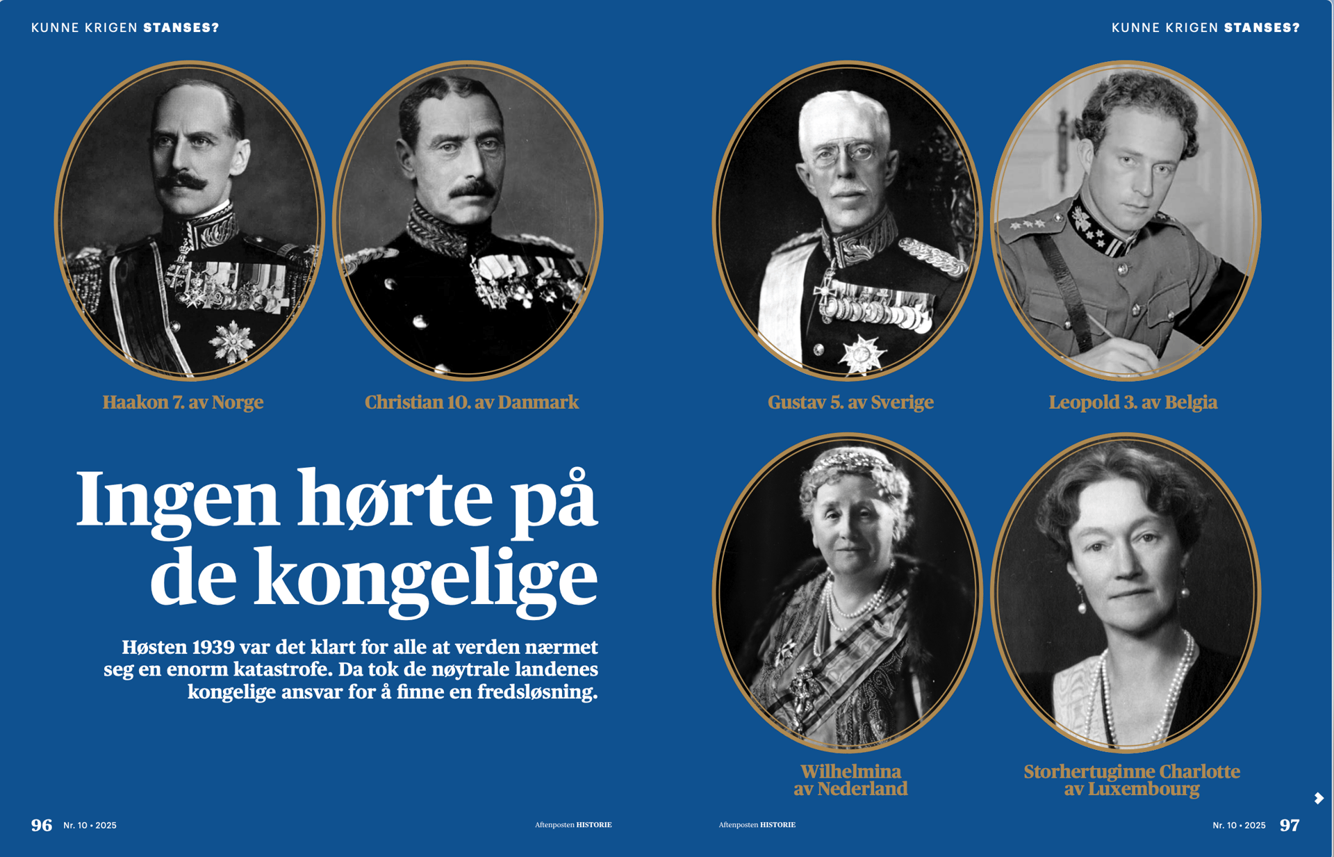 Six European monarchs (Haakon VII, Wilhelmina, others) who sought peace in 1939.