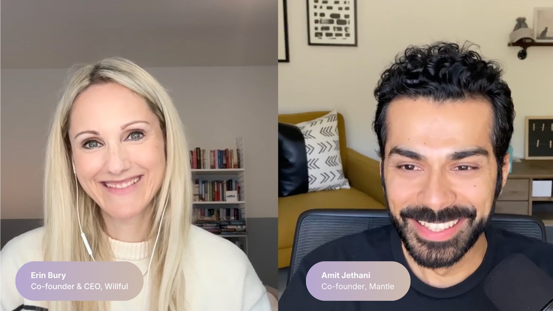 Erin Bury (Willful CEO) and Amit Jethani (Mantle co-founder) in a split-screen video call, smiling.
