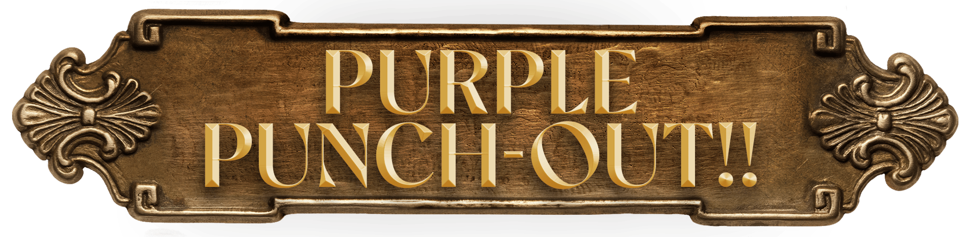 An old-fashioned plaque with the words "Purple Punch-Out!!"