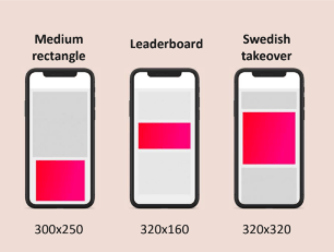 Three mobile screens showing ad formats: Medium rectangle (300x250), Leaderboard (320x160), Swedish takeover (320x320).