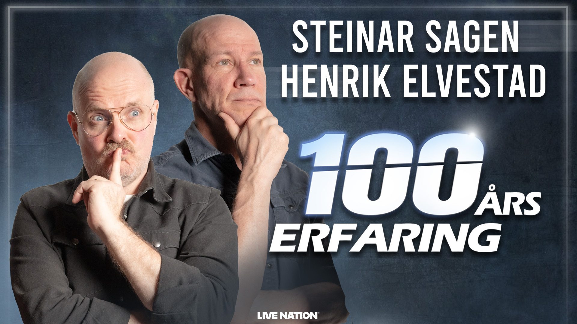 Two bald men, one shushing. Text: STEINAR SAGEN HENRIK ELVESTAD 100 ÅRS ERFARNING.