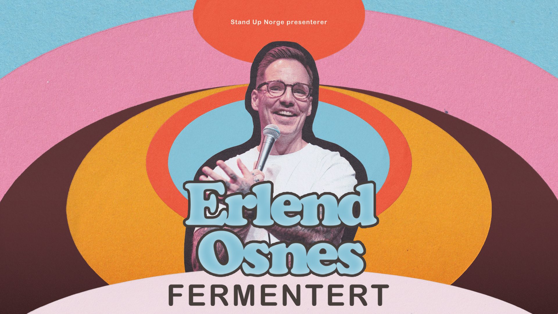 Erlend Osnes smiling with mic on a retro colorful poster for "FERMENTERT".