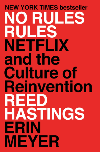No Rules Rules: Netflix and the Culture of Reinvention book cover by Hastings & Meyer.