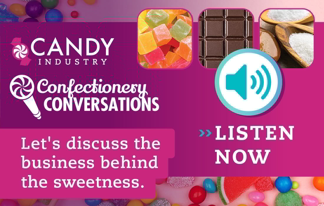Podcast ad for "Candy Industry Confectionery Conversations," discussing the business of sweets. LISTEN NOW.