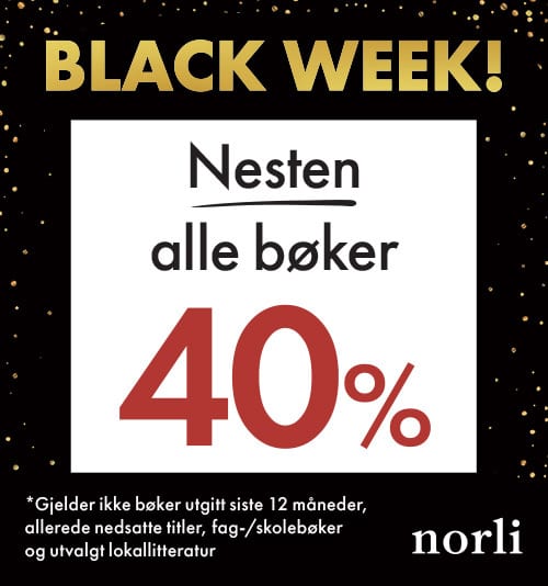 Norli Black Week ad: Almost all books 40% off. Exclusions apply.