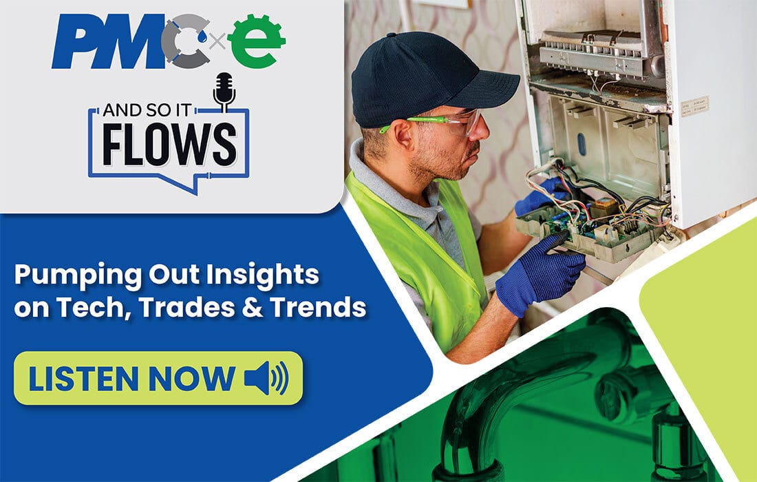 Man repairing a boiler with podcast branding "PMCe AND SO IT FLOWS," and "Pumping Out Insights on Tech, Trades & Trends. LISTEN NOW."