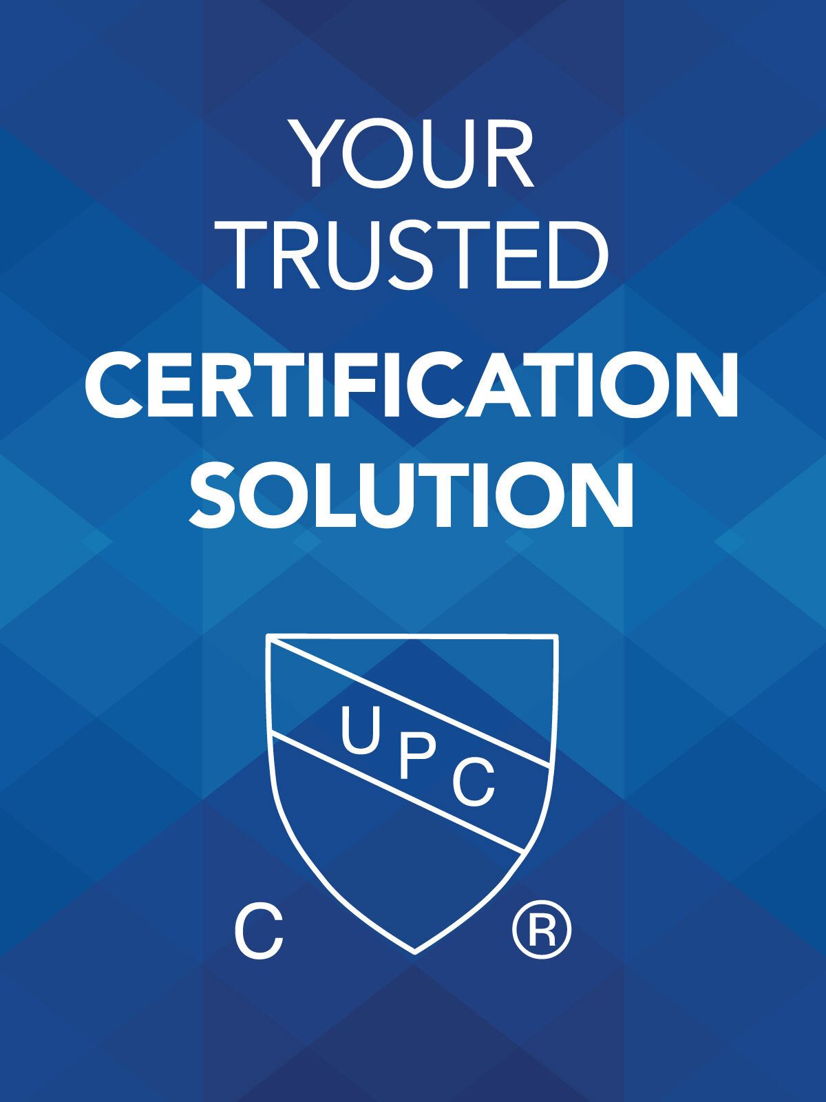 Blue graphic: 'YOUR TRUSTED CERTIFICATION SOLUTION' with a shield logo featuring 'UPC'.