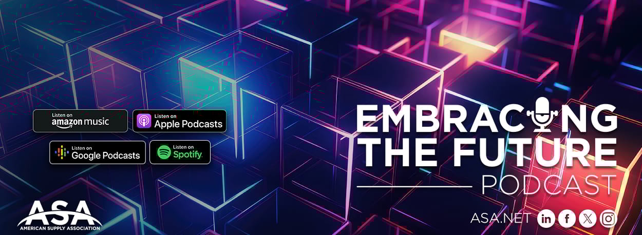 Ad for 'Embracing the Future' podcast by American Supply Association, available on Amazon, Apple, Google, Spotify.