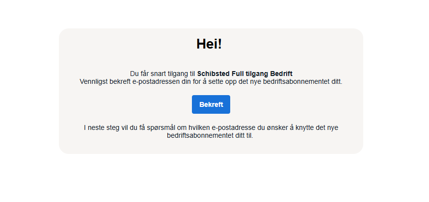 Norwegian pop-up: Confirm email for Schibsted business subscription, with a "Bekreft" (Confirm) button.