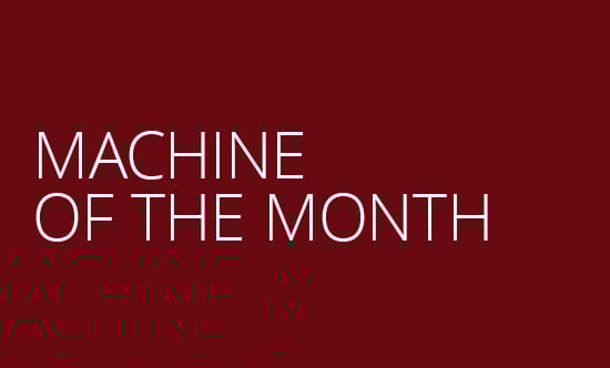 Machine of the Month