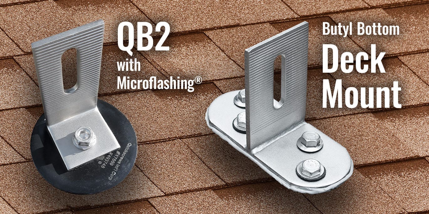 Two roof mounts: QB2 Microflashing and Butyl Bottom Deck Mount on a shingled roof.