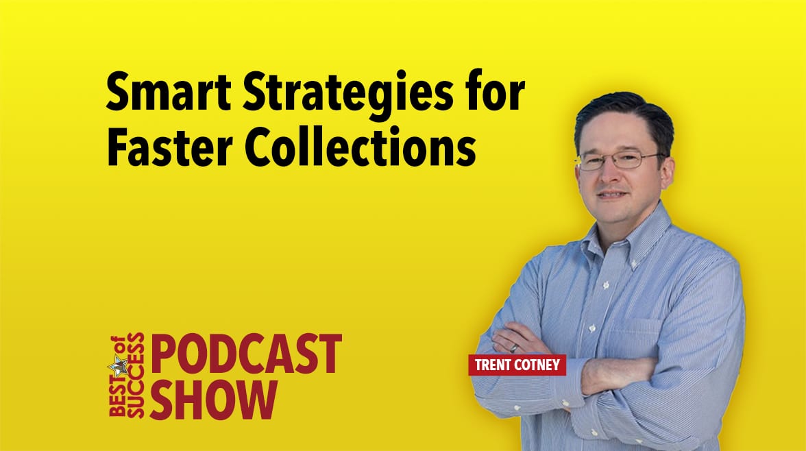 Trent Cotney with "Smart Strategies for Faster Collections" podcast graphic.