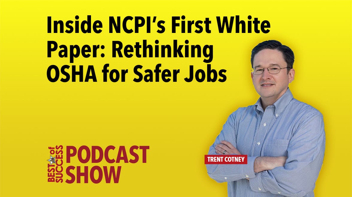Podcast: Trent Cotney discusses NCPI's 'Rethinking OSHA for Safer Jobs' white paper.