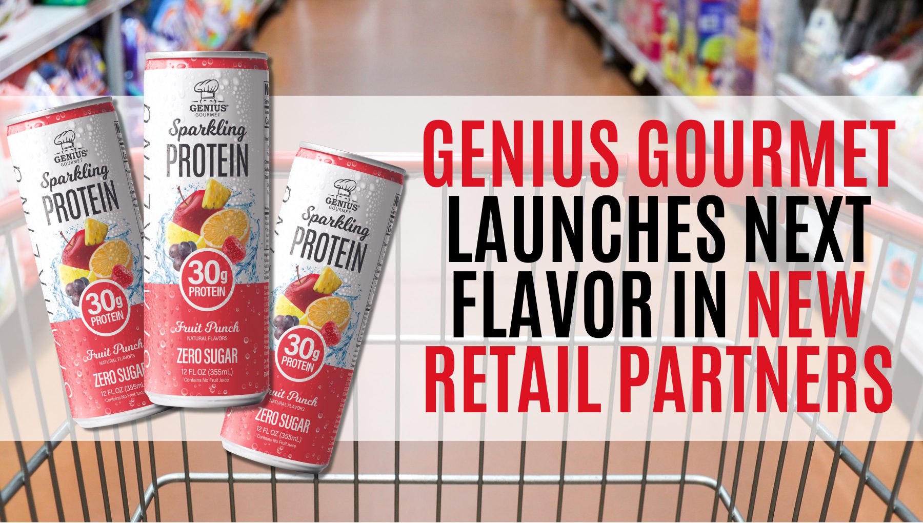 Genius Gourmet Sparkling Protein cans in cart, announcing new flavor and retail partners.