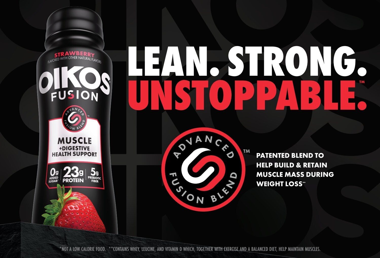 Oikos Fusion Strawberry protein drink for muscle & digestive health. "Lean. Strong. Unstoppable."
