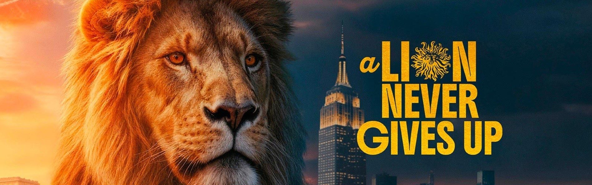 Lion's face, city skyline, and "a LION NEVER GIVES UP" text.