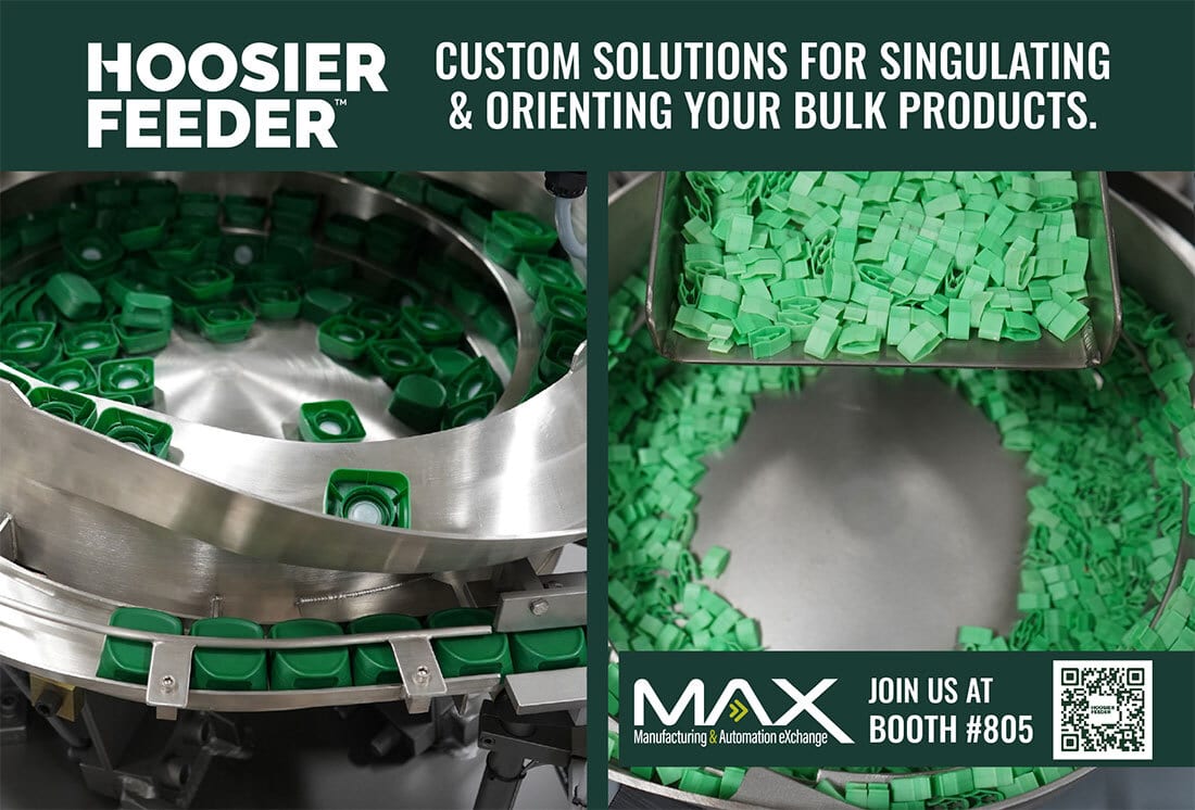 Hoosier Feeder ad: Custom solutions for singulating & orienting bulk products. Visit Booth #805.