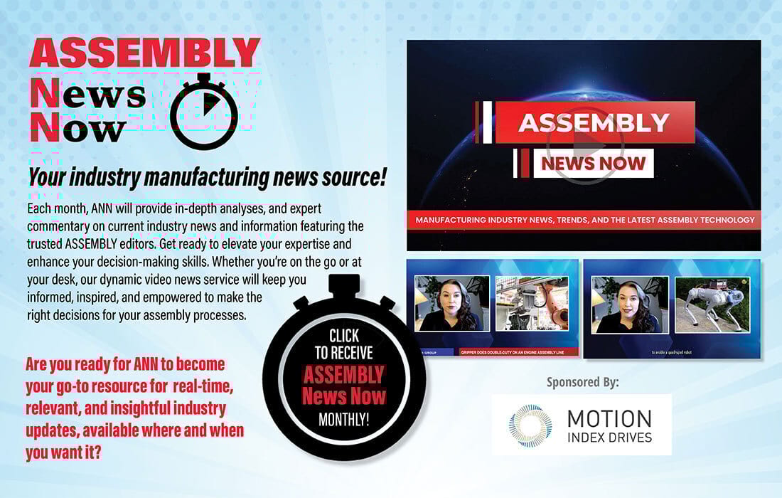 Ad for Assembly News Now: monthly manufacturing video news service, sponsored by Motion Index Drives.