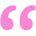 Two pink quotation marks.
