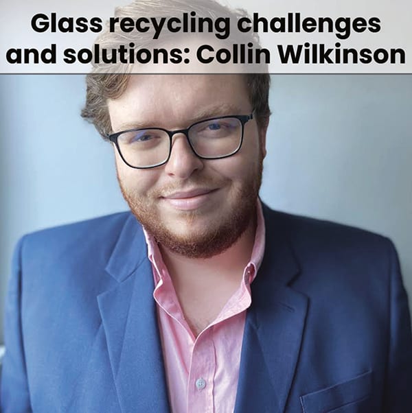 Colin Wilkinson: Glass recycling challenges and solutions