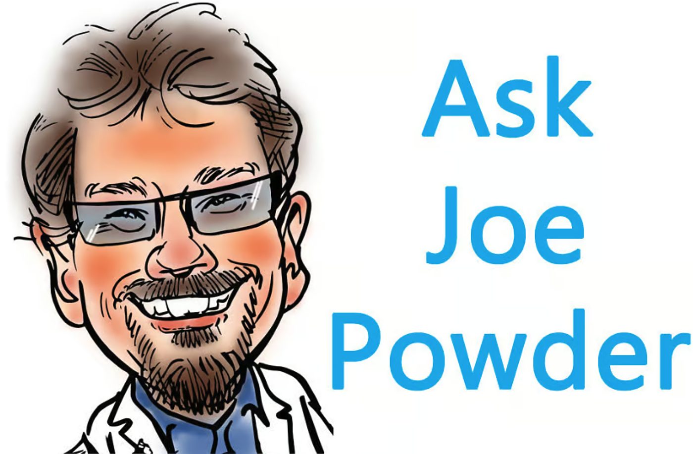 Ask Joe Powder