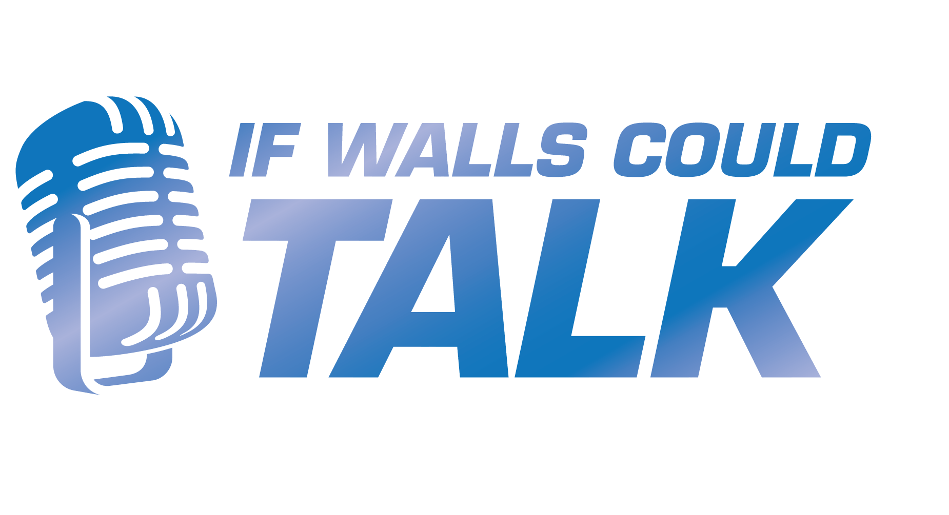 If Walls Could Talk