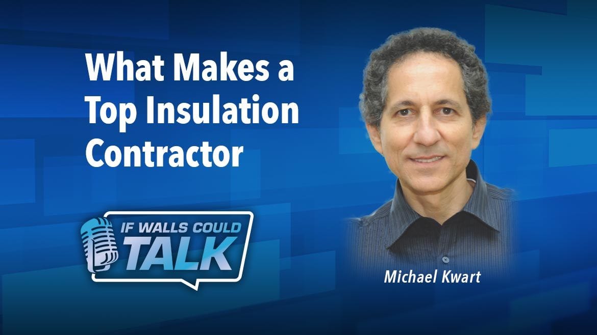 1.Podcast: What It Means to Be a Top Insulation Contractor 