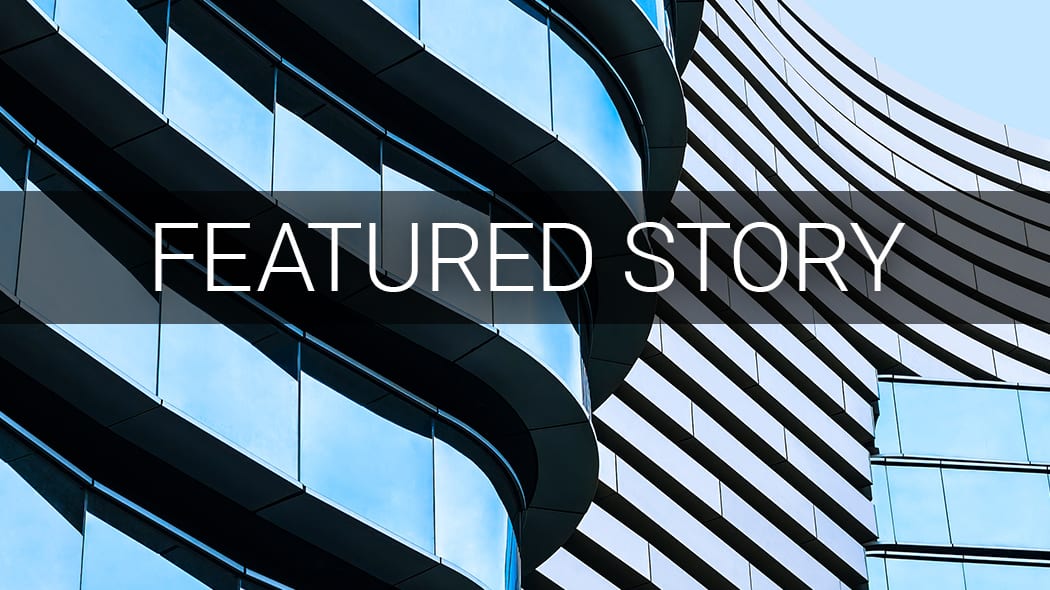Modern building facade featuring blue glass and striped patterns, with "FEATURED STORY" text overlay.
