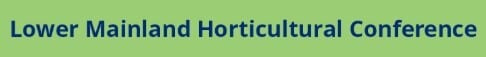 Lower Mainland Horticultural Conference